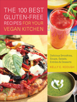 cover image of The 100 Best Gluten-Free Recipes for Your Vegan Kitchen